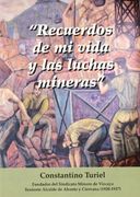 "Recuerdos de mi vida y las luchas mineras" (Ensayo) (in Spanish)