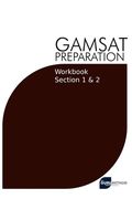 GAMSAT Preparation Workbook Sections 1 & 2: GAMSAT Style Questions And Step-By-Step Solutions for Section 1 & 2 (en Inglés)