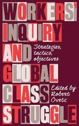 Workers' Inquiry and Global Class Struggle: Strategies, Tactics, Objectives (Wildcat)