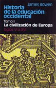 Historia de la Educación Occidental - Tomo 2: La Civilización de Europa. Siglos vi a xvi