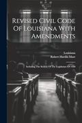 Revised Civil Code of Louisiana With Amendments: Including the Session of the Legislature of 1920