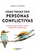 Cómo Tratar con Personas Conflictivas N. E.  Guía Para Reducir el Estrés y Mejorar las Relaciones Interpersonales