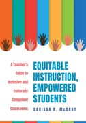 Equitable Instruction, Empowered Students: A Teacher's Guide to Inclusive and Culturally Competent Classrooms (Create an Equitable Instruction Classro (en Inglés)