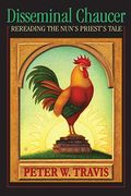 Disseminal Chaucer: Rereading the Nun's Priest's Tale (en Inglés)