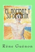 El Hombre Y Su Devenir (Spanish Edition)