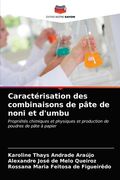 Caractérisation des combinaisons de pâte de noni et d'umbu (en Francés)