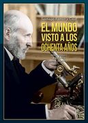 El Mundo Visto a los Ochenta Años: Impresiones de un Arteriosclerótico: 99 (Biblioteca de la Memoria, Serie Menor)