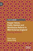Pauper Voices, Public Opinion and Workhouse Reform in Mid-Victorian England: Bearing Witness (en Inglés)