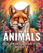 Animals - Coloring book for adults Vol.2: 50 Fabuleuses Raisons de l'Amour entre l'Homme et la Nature (en Francés)