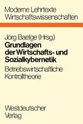 Grundlagen Der Wirtschafts- Und Sozialkybernetik: Betriebswirtschaftliche Kontrolltheorie (in German)