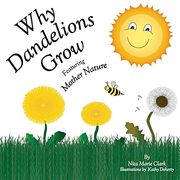 Why Dandelions Grow Featuring Mother Nature (en Inglés)
