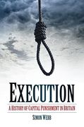 Execution: A History of Capital Punishment in Britain (en Inglés)