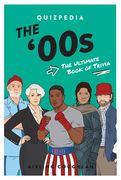 The 00s Quizpedia: The Ultimate Book of Trivia