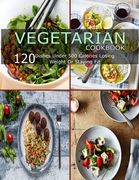 Vegetarian Cookbook: 120 Dishes Under 500 Calories Losing Weight Or Staying Fit (en Inglés)