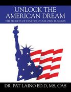 Unlock the American Dream: The Secrets of Starting Your Own Business (en Inglés)