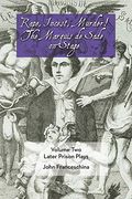 Rape, Incest, Murder! The Marquis de Sade on Stage Volume Two: Later Prison Plays (en Inglés)