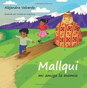 Mallqui mi amiga la momia - Alejandra Valverde - Createspace