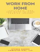 Work From Home: Legitimate Jobs and Ways to Earn Passive Income (en Inglés)
