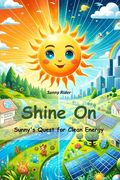 Shine On: Sunny's Quest for Clean Energy (en Inglés)