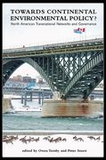 Towards Continental Environmental Policy?: North American Transnational Networks and Governance (en Inglés)