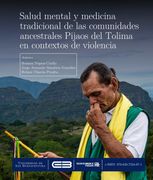 Salud Mental y Medicina Tradicional de las Comunidades Ancestrales Pijaos del Tolima en Contextos de Violencia (Ebook)