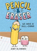 Pencil & Eraser: We Have a Dull-Emma! (en Inglés)