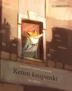 Ketun kaupunki: Finnish Edition of The Fox's City (en Finlandés)