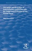 The Origin and Evolution of Freemasonary Connected with the Origin and Evoloution of the Human Race. (1921) (en Inglés)