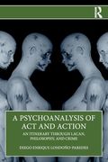 A Psychoanalysis of act and Action