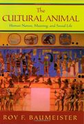 the cultural animal,human nature, meaning, and social life