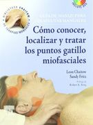 Guía de Masaje Para Terapeutas Manuales: Cómo Conocer, Localizar y Tratar los Puntos Gatillo Miofasciales + Dvd-Rom