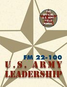 Army Field Manual FM 22-100 (The U.S. Army Leadership Field Manual) (en Inglés)