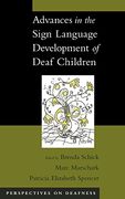 Advances in the Sign Language Development of Deaf Children (Perspectives on Deafness) 