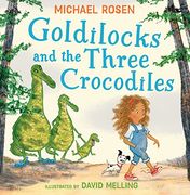 Goldilocks and the Three Crocodiles: A new Fabulously Funny Twist on the Classic Children? S Story