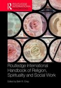 The Routledge Handbook of Religion, Spirituality and Social Work (en Inglés)