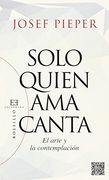Sólo Quién ama Canta: El Arte y la Contemplación