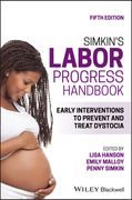 Simkin's Labor Progress Handbook: Early Interventions to Prevent and Treat Dystocia