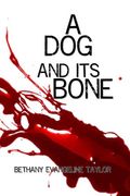 A Dog and Its Bone: Volume 1 (Bones)