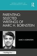 Parenting: Selected Writings of Marc h. Bornstein (World Library of Psychologists)