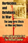 herbicides and defoliants in war: the long-term effects on man and nature (en Inglés)