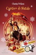 Cantico di Natale (in prosa - ossia - Un racconto natalizio di fantasmi): Nuova edizione illustrata con i disegni originali di John Leech (en Italiano)