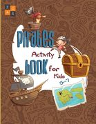 Pirate activity book for kids 5-7: a fun pirate gift for 5-7 year old kids (en Inglés)