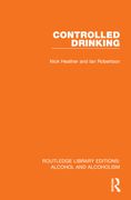 Controlled Drinking (Routledge Library Editions: Alcohol and Alcoholism) 