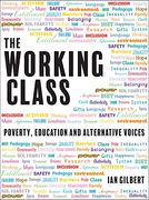 The Working Class: Poverty, Education and Alternative Voices