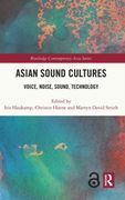 Asian Sound Cultures: Voice, Noise, Sound, Technology (Routledge Contemporary Asia Series) (en Inglés)