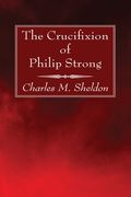 The Crucifixion of Philip Strong (en Inglés)