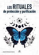 Los Rituales de Proteccion y Purificacion