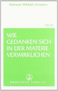Wie Gedanken sich in der Materie verwirklichen (in German)