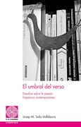 El Umbral del Verso: Estudios Sobre la Poesía Hispánica Contemporánea (in Spanish)