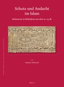 Schutz Und Andacht Im Islam: Dokumente in Rollenform Aus Dem 14.-19. Jh. (en Inglés)